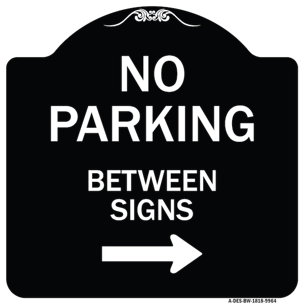 Signmission Designer Series-No Parking Between Signs 2 Black & White Heavy-Gauge Alum, 18" x 18", BW-1818-9964 A-DES-BW-1818-9964 - main